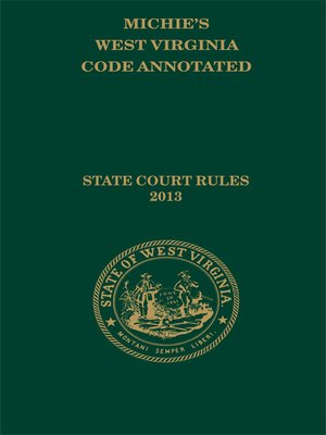 cover image of Michie's West Virginia Code Annotated State and Federal Court Rules